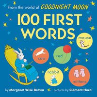 Cover image for From the World of Goodnight Moon: 100 First Words