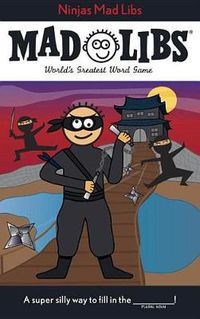 Cover image for Ninjas Mad Libs: World's Greatest Word Game