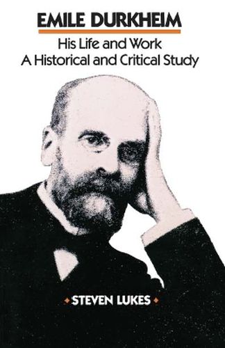 Cover image for Emile Durkheim: His Life and Work: A Historical and Critical Study