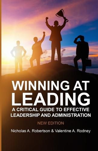 Cover image for Winning at Leading: A Critical Guide to Effective Leadership and Administration