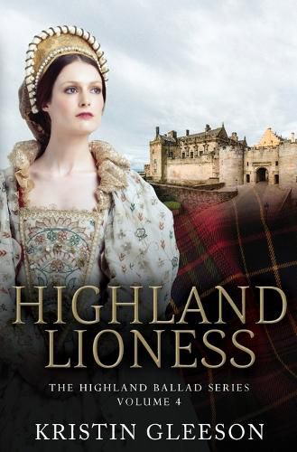 Cover image for Highland Lioness: A Highland Romance of Tudor Scotland