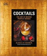 Cover image for Cocktails: The Art of Mixing Perfect Drinks