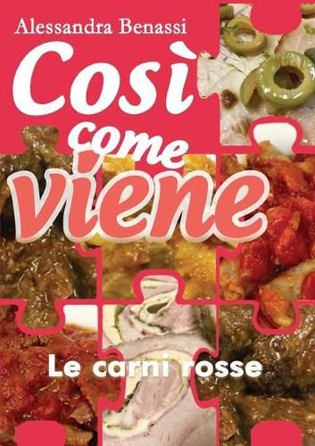 Cover image for Cosi come viene. Le carni rosse