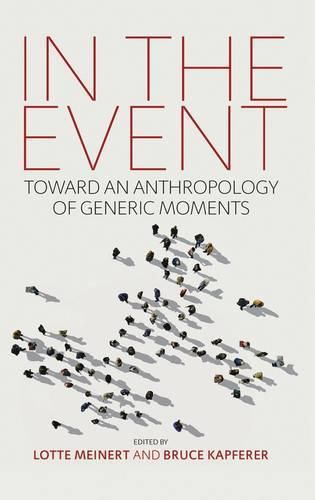 Cover image for In the Event: Toward an Anthropology of Generic Moments