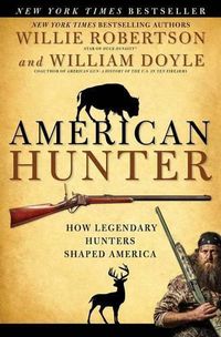 Cover image for American Hunter: How Legendary Hunters Shaped America