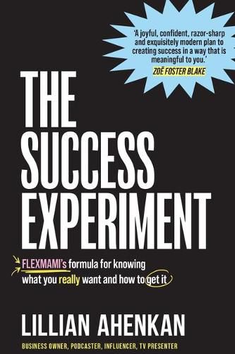 The Success Experiment: Flex Mami's formula to knowing what you really want and how to get it