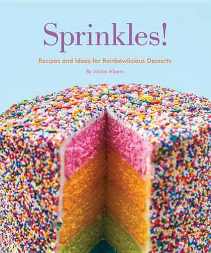 Cover image for Sprinkles!: Recipes and Ideas for Rainbowlicious Desserts