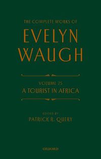 Cover image for The Complete Works of Evelyn Waugh: A Tourist in Africa: Volume 25