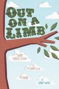 Cover image for Out on a Limb: A Single Father's Guide to His Family's Lore of the Jungle