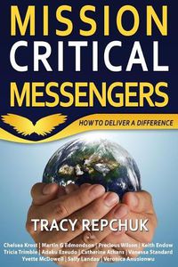 Cover image for Mission Critical Messengers: How to Deliver a Difference