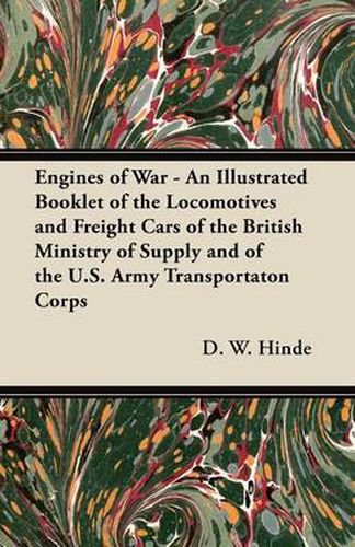 Cover image for Engines of War - An Illustrated Booklet of the Locomotives and Freight Cars of the British Ministry of Supply and of the U.S. Army Transportaton Corps