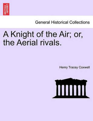 Cover image for A Knight of the Air; Or, the Aerial Rivals.