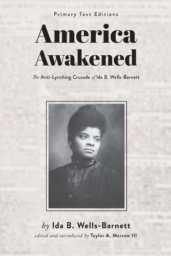 America Awakened: The Anti-Lynching Crusade of Ida B. Wells-Barnett