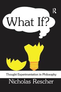 Cover image for What If?: Thought Experimentation in Philosophy