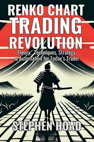 Cover image for RENKO CHART TRADING REVOLUTION - Theory, Techniques, Strategy & Automation for Today's Trader
