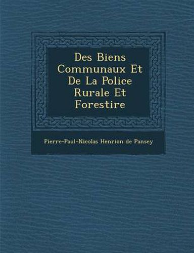 Des Biens Communaux Et de La Police Rurale Et Foresti Re