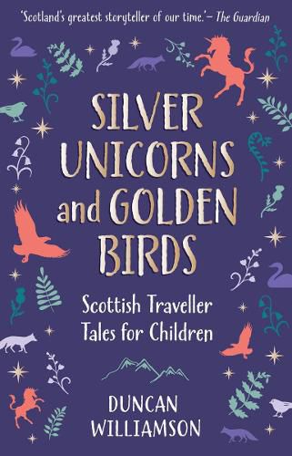 Cover image for Silver Unicorns and Golden Birds: Scottish Traveller Tales for Children