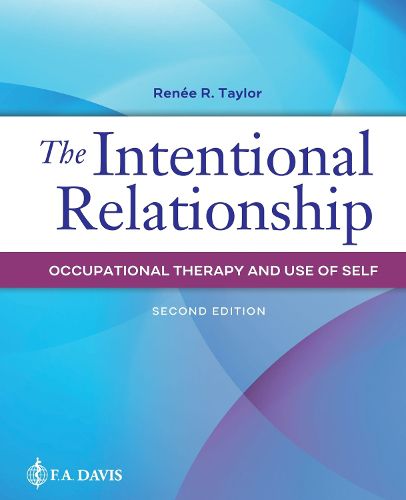 Cover image for The Intentional Relationship: Occupational Therapy and Use of Self