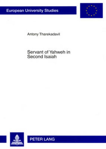 Cover image for Servant of Yahweh in Second Isaiah: Isaianic Servant Passages in Their Literary and Historical Context