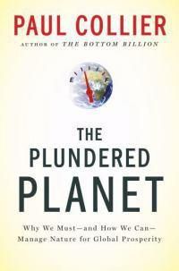 Cover image for Plundered Planet: Why We Must--And How We Can--Manage Nature for Global Prosperity
