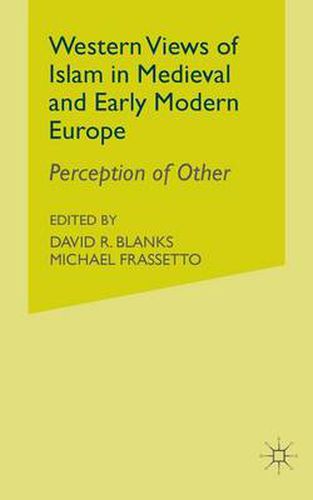 Cover image for Western Views of Islam in Medieval and Early Modern Europe: Perception of Other