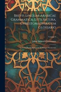 Cover image for Brevis Linguae Arabicae Grammatica, Litteratura, Chrestomathia Cum Glossario