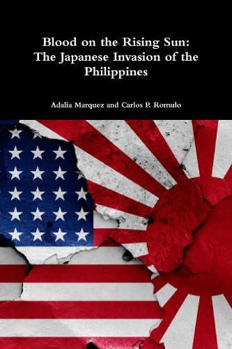 Cover image for Blood on the Rising Sun: The Japanese Invasion of the Philippines