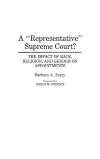 Cover image for A Representative Supreme Court?: The Impact of Race, Religion, and Gender on Appointments