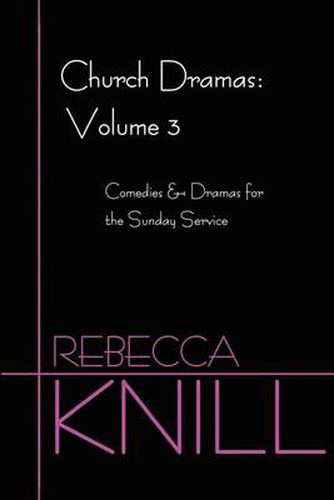 Cover image for Church Dramas: Volume 3: Comedies & Dramas for the Sunday Service