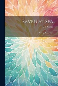 Cover image for Saved at Sea