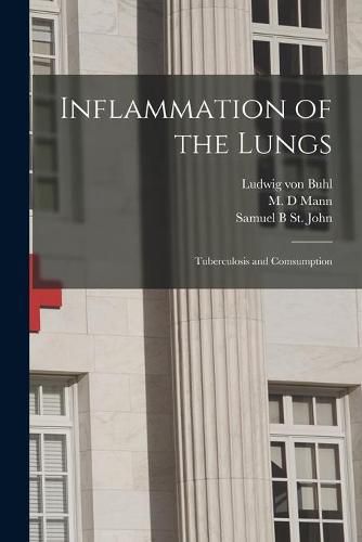 Cover image for Inflammation of the Lungs: Tuberculosis and Comsumption