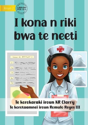 Cover image for I Can Be A Nurse - I kona n riki bwa te neeti (Te Kiribati)