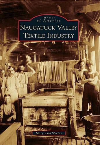 Cover image for Naugatuck Valley Textile Industry