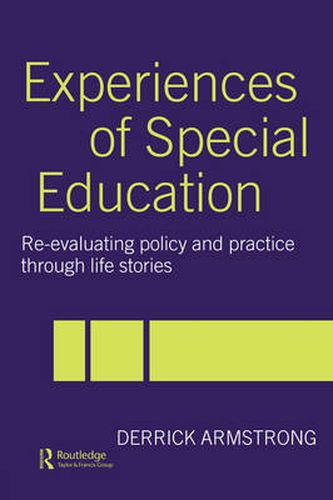 Cover image for Experiences of Special Education: Re-evaluating Policy and Practice through Life Stories