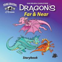 Cover image for Dragons Far And Near: The Picture Book