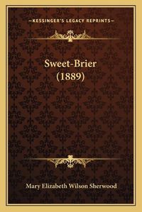 Cover image for Sweet-Brier (1889)