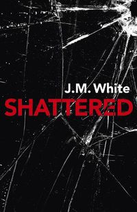 Cover image for Shattered: Where there is darkness, there isn't always light