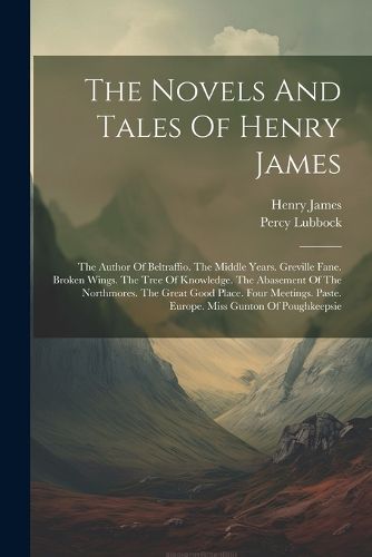 Cover image for The Novels And Tales Of Henry James