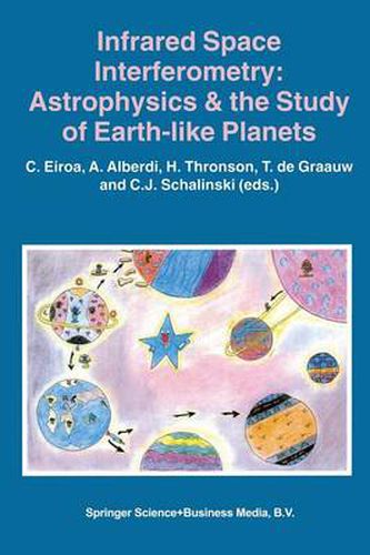 Cover image for Infrared Space Interferometry: Astrophysics & the Study of Earth-Like Planets: Proceedings of a Workshop held in Toledo, Spain, March 11-14, 1996