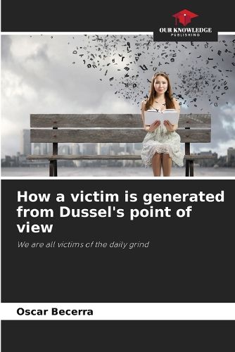 Cover image for How a victim is generated from Dussel's point of view