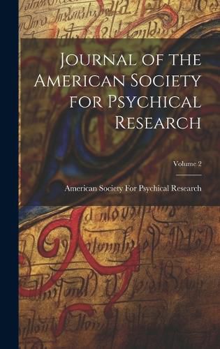 Cover image for Journal of the American Society for Psychical Research; Volume 2