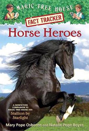 Horse Heroes: A Nonfiction Companion to Magic Tree House Merlin Mission #21: Stallion by Starlight
