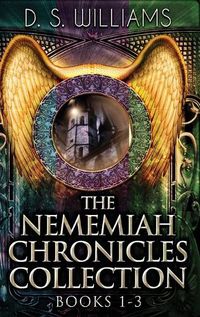 Cover image for The Nememiah Chronicles Collection - Books 1-3