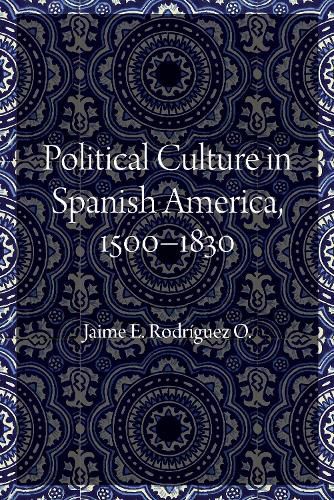 Cover image for Political Culture in Spanish America, 1500-1830