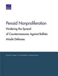 Cover image for Penaid Nonproliferation: Hindering the Spread of Countermeasures Against Ballistic Missile Defenses