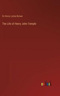 Cover image for The Life of Henry John Temple