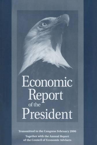 Cover image for Economic Report of the President: Transmitted to the Congress February 2006