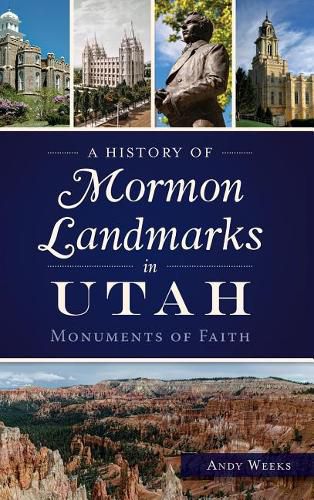 Cover image for A History of Mormon Landmarks in Utah: Monuments of Faith