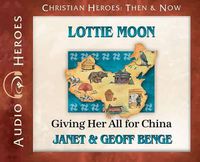 Cover image for Lottie Moon: Giving Her All for China (Audiobook)