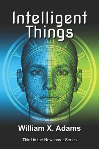 Cover image for Intelligent Things: Third in the Newcomers Series